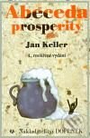 Kniha: Abeceda prosperity (Jan Keller). Doplněk, 2010 Kniha: Abeceda prosperity (Jan Keller). Doplněk, 2010