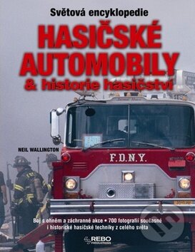 Hasičské automobily & historie hasičství - Neil Wallington, Rebo, 2010