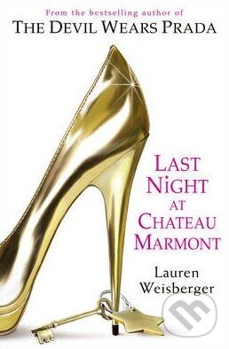 Kniha: Last Night at Chateau Marmont (Lauren Weisberger). HarperCollins, 2010 Kniha: Last Night at Chateau Marmont (Lauren Weisberger). HarperCollins, 2010