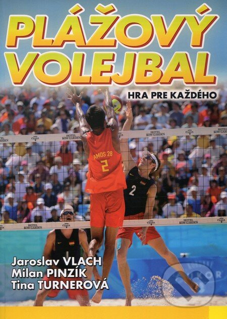 Kniha: Plážový volejbal (Jaroslav Vlach, Milan Pinzík a Tina Turnerová). Milan Pinzík, 2010 Kniha: Plážový volejbal (Jaroslav Vlach, Milan Pinzík a Tina Turnerová). Milan Pinzík, 2010