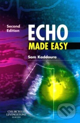 Kniha: Echo: Made Easy (Sam Kaddoura). Churchill Livingstone, 2009 Kniha: Echo: Made Easy (Sam Kaddoura). Churchill Livingstone, 2009