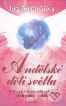 Kniha: Andělské děti světla (Eva-Maria Mora). Fontána, 2010 Kniha: Andělské děti světla (Eva-Maria Mora). Fontána, 2010