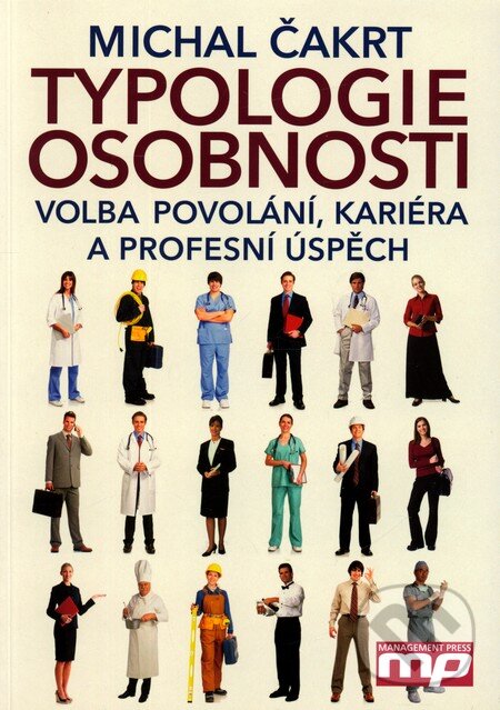 Kniha: Typologie osobnosti (Michal Čakrt). Management Press, 2010 Kniha: Typologie osobnosti (Michal Čakrt). Management Press, 2010