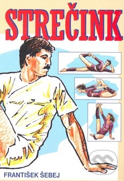 Kniha: Strečink (František Šebej). Timy Partners, 2001 Kniha: Strečink (František Šebej). Timy Partners, 2001