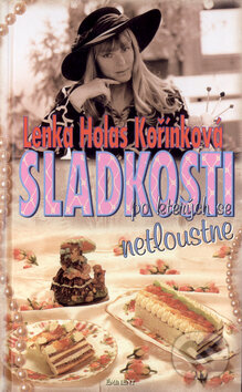 Kniha: Sladkosti, po kterých se netloustne (Lenka Holas Kořínková). Eminent, 2001 Kniha: Sladkosti, po kterých se netloustne (Lenka Holas Kořínková). Eminent, 2001