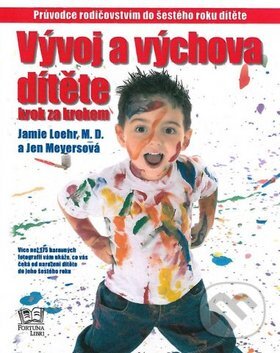Kniha: Vývoj a výchova dítěte krok za krokem (Jamie Loehr a Jen Meyers). Fortuna Libri ČR, 2010 Kniha: Vývoj a výchova dítěte krok za krokem (Jamie Loehr a Jen Meyers). Fortuna Libri ČR, 2010