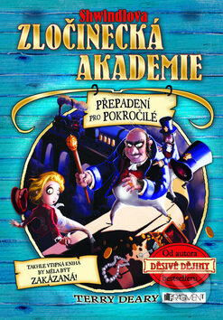 Kniha: Přepadení pro pokročilé (Terry Deary). Nakladatelství Fragment, 2010 Kniha: Přepadení pro pokročilé (Terry Deary). Nakladatelství Fragment, 2010