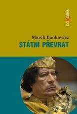 Kniha: Státní převrat (Marek Bankowicz). Dokořán, 2010 Kniha: Státní převrat (Marek Bankowicz). Dokořán, 2010
