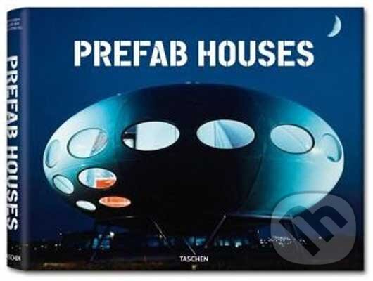 Kniha: Prefab Houses (Arnt Cobbers, Oliver Jahn a Peter Gössel). Taschen, 2010 Kniha: Prefab Houses (Arnt Cobbers, Oliver Jahn a Peter Gössel). Taschen, 2010