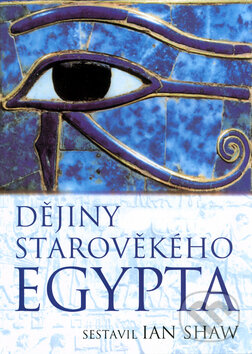 Kniha: Dějiny Starověkého Egypta (Ian Shaw). BB/art, 2004 Kniha: Dějiny Starověkého Egypta (Ian Shaw). BB/art, 2004