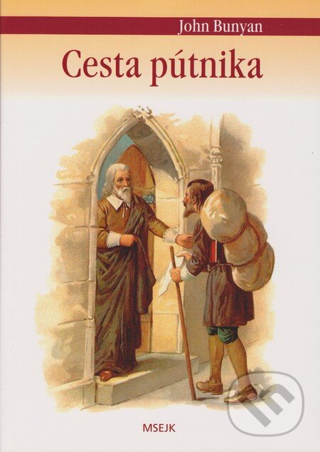 Kniha: Cesta pútnika (John Bunyan). Misijná spoločnosť evanjelia Ježiša Krista, 2005 Kniha: Cesta pútnika (John Bunyan). Misijná spoločnosť evanjelia Ježiša Krista, 2005