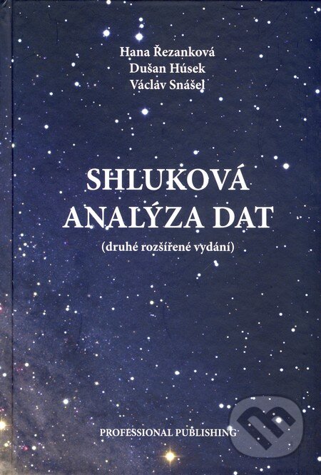 Kniha: Shluková analýza dat (Dušan Húsek, Hana Řezanková a Václav Snášel). Professional Publishing, 2009 Kniha: Shluková analýza dat (Dušan Húsek, Hana Řezanková a Václav Snášel). Professional Publishing, 2009