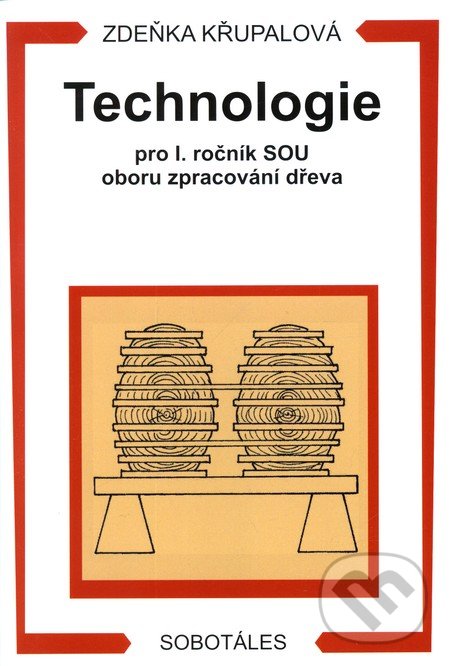 Technologie pro 1. ročník SOU oboru zpracování dřeva - Zdeňka Křupalová, Sobotáles, 2000