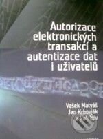 Kniha: Autorizace elektronických transakcí a autorizace dat i uživatelů (Jan Krhovják, Václav Matyáš a kolektív). Masarykova univerzita, 2008 Kniha: Autorizace elektronických transakcí a autorizace dat i uživatelů (Jan Krhovják, Václav Matyáš a kolektív). Masarykova univerzita, 2008
