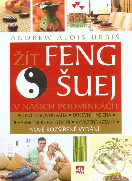 Kniha: Žít Feng šuej v našich podmínkách (Andrew Alois Urbiš). Alpress, 2010 Kniha: Žít Feng šuej v našich podmínkách (Andrew Alois Urbiš). Alpress, 2010