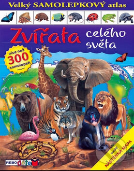 Kniha: Zvířata celého světa (Rebo). Rebo, 2009 Kniha: Zvířata celého světa (Rebo). Rebo, 2009