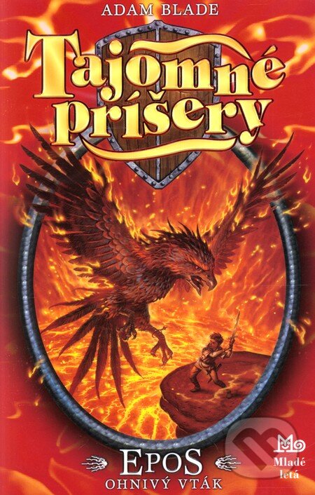 Kniha: Tajomné príšery - Epos, ohnivý vták (Adam Blade). Mladé letá, 2010 Kniha: Tajomné príšery - Epos, ohnivý vták (Adam Blade). Mladé letá, 2010