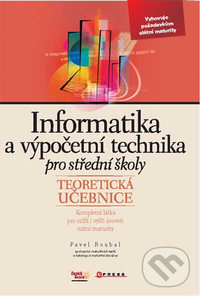 Kniha: Informatika a výpočetní technika pro střední školy (Pavel Roubal). Computer Press, 2010 Kniha: Informatika a výpočetní technika pro střední školy (Pavel Roubal). Computer Press, 2010
