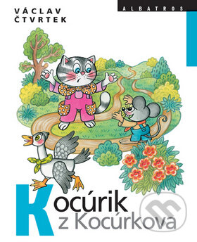 Kniha: Kocúrik z Kocúrkova (Václav Čtvrtek). Albatros SK, 2010 Kniha: Kocúrik z Kocúrkova (Václav Čtvrtek). Albatros SK, 2010