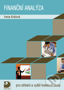 Kniha: Finanční analýza pro střední a vyšší hotelové školy (Irena Králová). Fortuna, 2010 Kniha: Finanční analýza pro střední a vyšší hotelové školy (Irena Králová). Fortuna, 2010