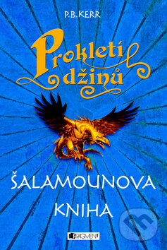 Kniha: Prokletí džinů: Šalamounova kniha (P.B. Kerr). Nakladatelství Fragment, 2010 Kniha: Prokletí džinů: Šalamounova kniha (P.B. Kerr). Nakladatelství Fragment, 2010