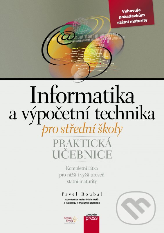 Kniha: Informatika a výpočetní technika pro střední školy (Pavel Roubal). Computer Press, 2010 Kniha: Informatika a výpočetní technika pro střední školy (Pavel Roubal). Computer Press, 2010