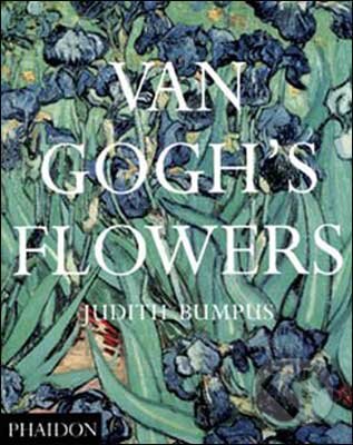 Kniha: Van Gogh's Flowers (Judith Bumpus). Phaidon, 2010 Kniha: Van Gogh's Flowers (Judith Bumpus). Phaidon, 2010