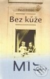 Kniha: Bez kůže (Pavel Růžek). Dybbuk, 2010 Kniha: Bez kůže (Pavel Růžek). Dybbuk, 2010