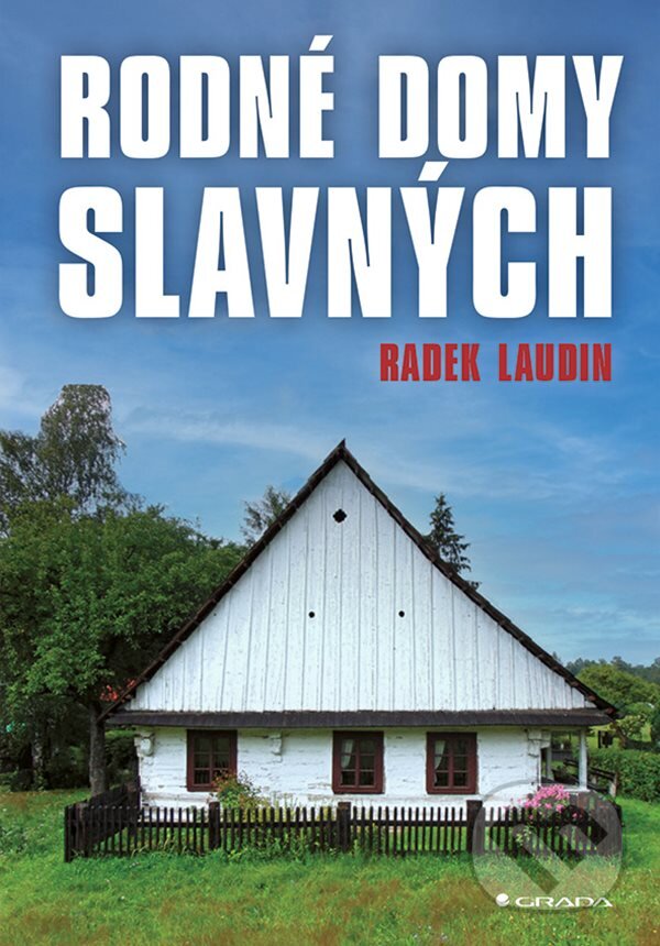 E-kniha: Rodné domy slavných (Radek Laudin). Grada, 2021 E-kniha: Rodné domy slavných (Radek Laudin). Grada, 2021
