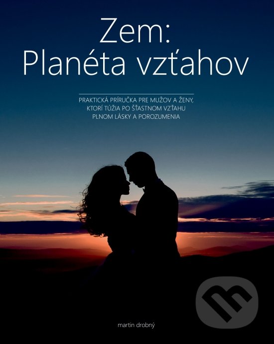 Kniha: Zem: Planéta vzťahov (Martin Drobný). Digital Visions, 2021 Kniha: Zem: Planéta vzťahov (Martin Drobný). Digital Visions, 2021