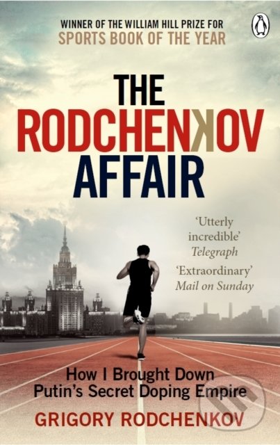 Kniha: The Rodchenkov Affair (Grigory Rodchenkov). WH Allen, 2021 Kniha: The Rodchenkov Affair (Grigory Rodchenkov). WH Allen, 2021