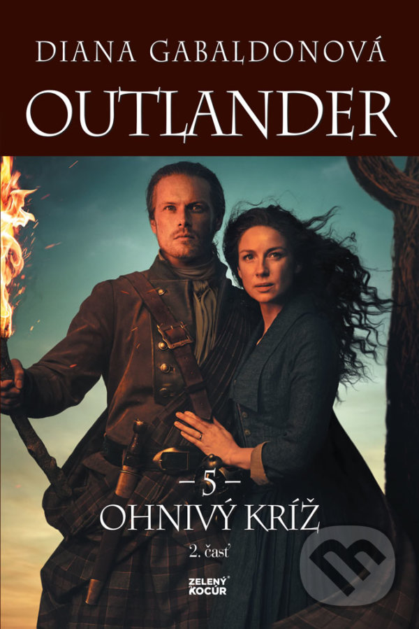 Kniha: Ohnivý kríž (2. časť) (Diana Gabaldon). Zelený kocúr, 2021 Kniha: Ohnivý kríž (2. časť) (Diana Gabaldon). Zelený kocúr, 2021