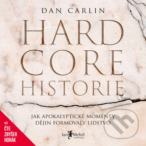 Audiokniha: Hardcore historie (Dan Carlin). Jan Melvil publishing, 2021 Audiokniha: Hardcore historie (Dan Carlin). Jan Melvil publishing, 2021