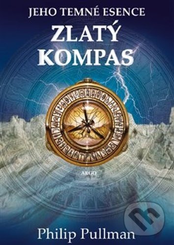 Kniha: Zlatý kompas (Philip Pullman). Argo, 2021 Kniha: Zlatý kompas (Philip Pullman). Argo, 2021