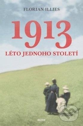 1913 - Léto jednoho století - Florian Illies, Host, 2021