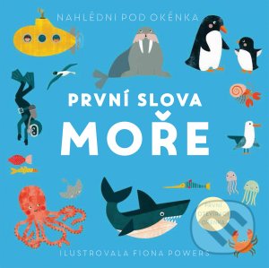 Kniha: První slova - Moře (Fiona Powers). Svojtka&Co., 2021 Kniha: První slova - Moře (Fiona Powers). Svojtka&Co., 2021