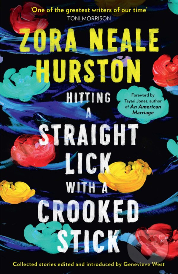 Kniha: Hitting a Straight Lick with a Crooked Stick (Zora Neale Hurston). HQ, 2021 Kniha: Hitting a Straight Lick with a Crooked Stick (Zora Neale Hurston). HQ, 2021