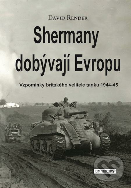E-kniha: Shermany dobývají Evropu (David Render). Omnibooks E-kniha: Shermany dobývají Evropu (David Render). Omnibooks