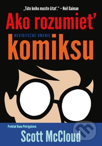 Kniha: Ako rozumieť komiksu (Scott McCloud). Monokel, 2021 Kniha: Ako rozumieť komiksu (Scott McCloud). Monokel, 2021