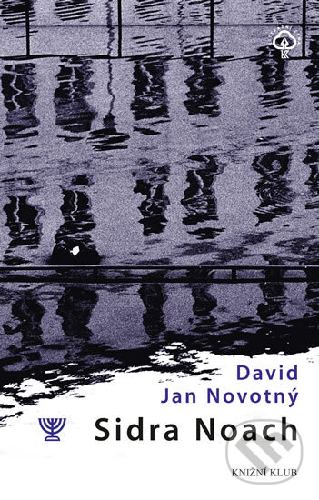 Kniha: Sidra Noach (David Jan Novotný). Knižní klub, 2010 Kniha: Sidra Noach (David Jan Novotný). Knižní klub, 2010