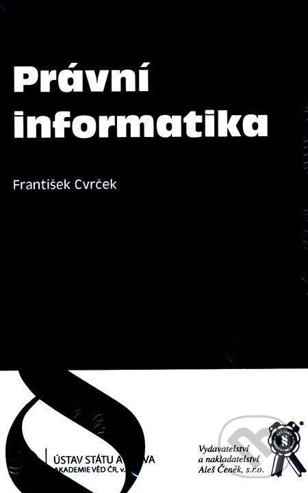 Kniha: Právní informatika (František Cvrček). Aleš Čeněk, 2010 Kniha: Právní informatika (František Cvrček). Aleš Čeněk, 2010