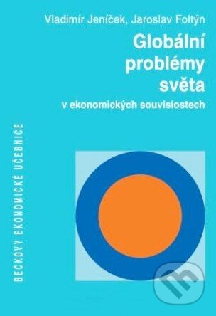 Kniha: Globální problémy světa v ekonomických souvislostech (Jaroslav Foltýn a Vladimír Jeníček). C. H. Beck, 2010 Kniha: Globální problémy světa v ekonomických souvislostech (Jaroslav Foltýn a Vladimír Jeníček). C. H. Beck, 2010