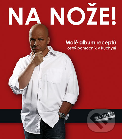 Kniha: Na nože! - Malé album receptů (červený) (Ikar CZ). Ikar CZ, 2010 Kniha: Na nože! - Malé album receptů (červený) (Ikar CZ). Ikar CZ, 2010