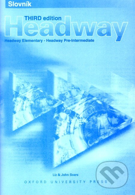 Kniha: Slovník Headway (Third Edition) (Liz Soars a John Soars). Oxford University Press, 2008 Kniha: Slovník Headway (Third Edition) (Liz Soars a John Soars). Oxford University Press, 2008