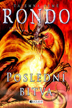 Kniha: Tajemná země Rondo: Poslední bitva (Emily Roddaová). Nakladatelství Fragment, 2010 Kniha: Tajemná země Rondo: Poslední bitva (Emily Roddaová). Nakladatelství Fragment, 2010