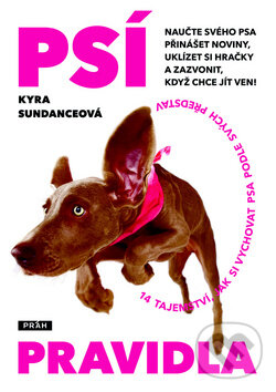 Kniha: Psí pravidla (Kyra Sundanceová). Práh, 2010 Kniha: Psí pravidla (Kyra Sundanceová). Práh, 2010