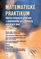 Kniha: Matematické praktikum (Miloš Kaňka). Ekopress, 2010 Kniha: Matematické praktikum (Miloš Kaňka). Ekopress, 2010