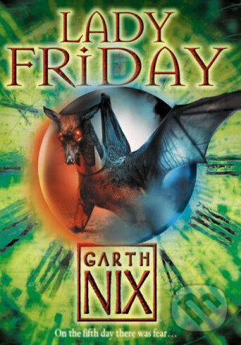 Kniha: Lady Friday (Nix Garth). HarperCollins, 2008 Kniha: Lady Friday (Nix Garth). HarperCollins, 2008