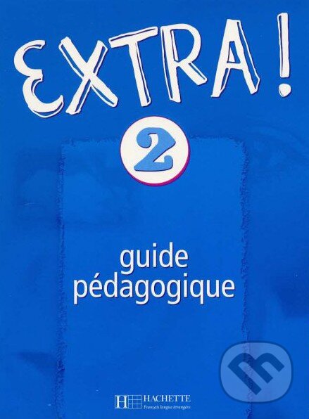 Kniha: Extra! 2 - Guide pédagogique (Fabienne Gallon). Fraus Kniha: Extra! 2 - Guide pédagogique (Fabienne Gallon). Fraus