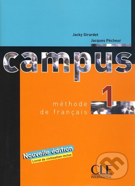 Kniha: Campus 1 - Livre D'eleve (Jacky Girardet a Jacques Pecheur). Cle International, 2006 Kniha: Campus 1 - Livre D'eleve (Jacky Girardet a Jacques Pecheur). Cle International, 2006